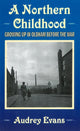Book cover of: Northern Childhood. By: Audrey Evans