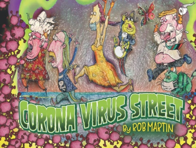 Book cover of: Corona Virus Street. By: Rob Martin