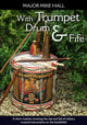 Book cover of: With Trumpet, Drum and Fife. By: Mike Hall