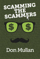 Book cover of: Scamming the Scammers. By: Don Mullan