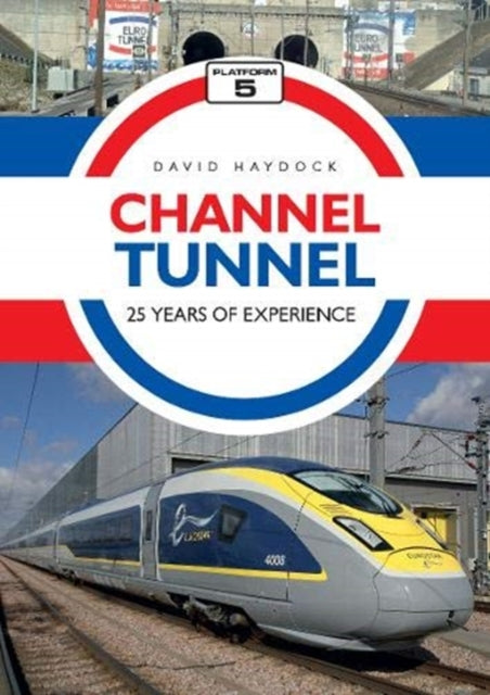 Book cover of: Channel Tunnel: 25 Years of Experience. By: David Haydock