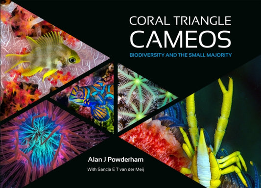 Coral Triangle Cameos, Biodiversity and the small majority 9781909455573 Alan J. Powderham