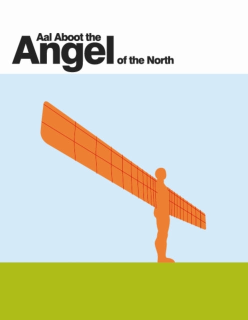 Book cover of: Aal Aboot the Angel of the North