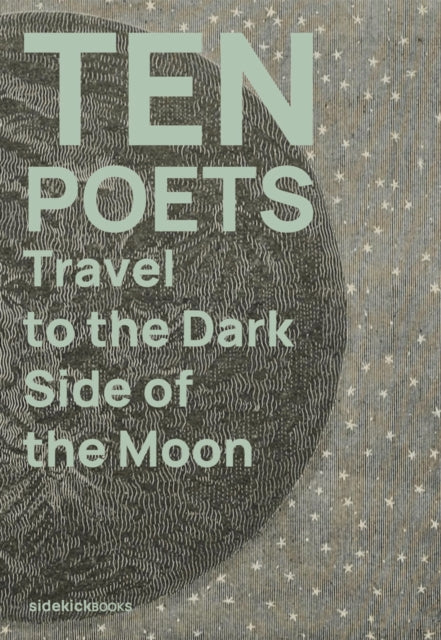 Book cover of: Ten Poets Travel to the Dark Side of the Moon