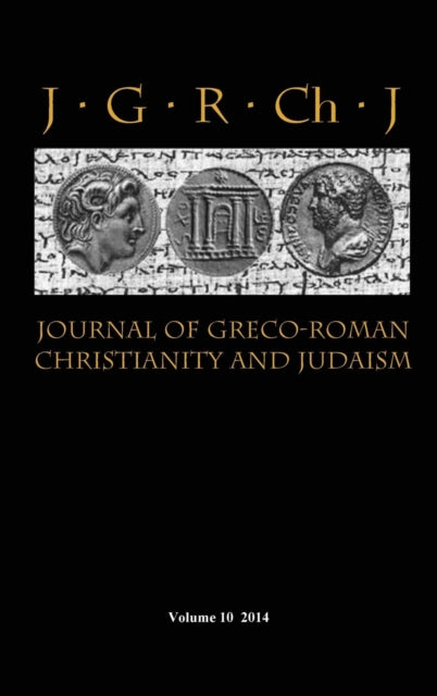 Book cover of: Journal of Greco-Roman Christianity and Judaism 10 (2014). By: Wendy J. Porter