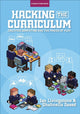 Book cover of: Hacking the Curriculum: How Digital Skills Can Save Us from the Robots. By: Ian Livingstone