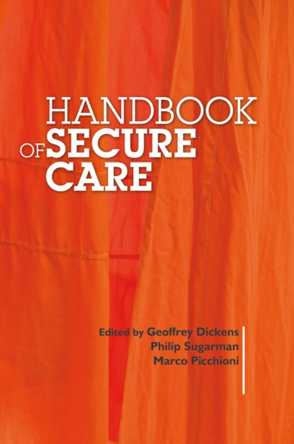 Book cover of: Handbook of Secure Care. By: Geoffrey L. Dickins