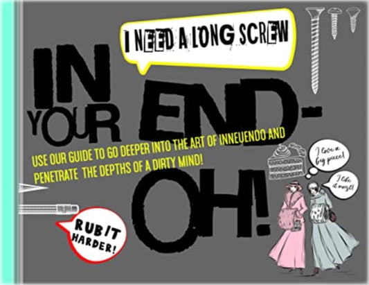 Book cover of: In Your End-Oh? Book Of Innuendos