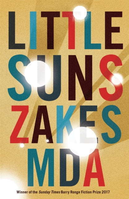 Book cover of: Little Suns. By: ZAKES MDA