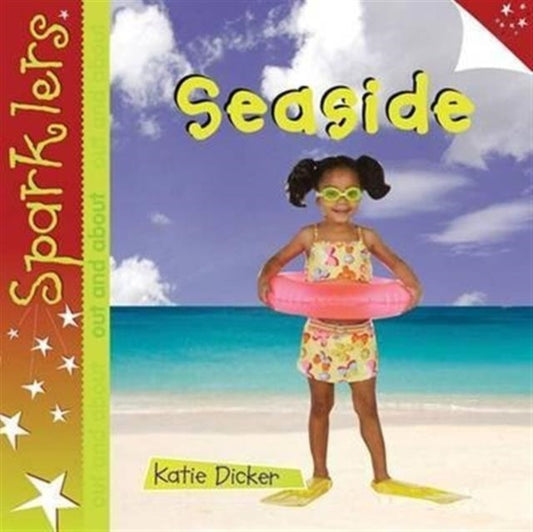 Seaside, Sparklers - Out and About 9781909850064 Katie Dicker
