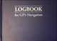 Book cover of: Logbook for GPS Navigation. By: Bill Anderson