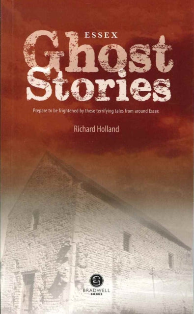 Book cover of: Essex Ghost Stories. By: Richard Holland