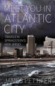 Book cover of: Meet You in Atlantic City. By: James Pettifer