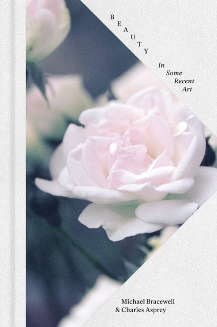 Book cover of: Beauty: In Some Recent Art. By: Asprey BRACEWELL