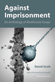 Book cover of: Against Imprisonment. By: David Gordon Scott