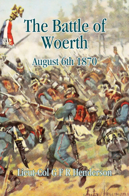 Book cover of: Battle of Woerth August 6th 1870. By: G. F. R. Henderson