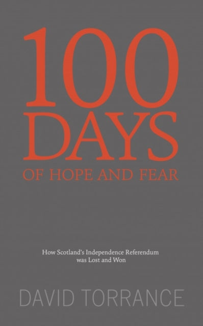Book cover of: 100 Days of Hope and Fear. By: David Torrance