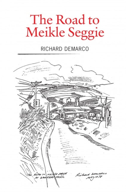 Book cover of: Road to Meikle Seggie. By: Richard Demarco