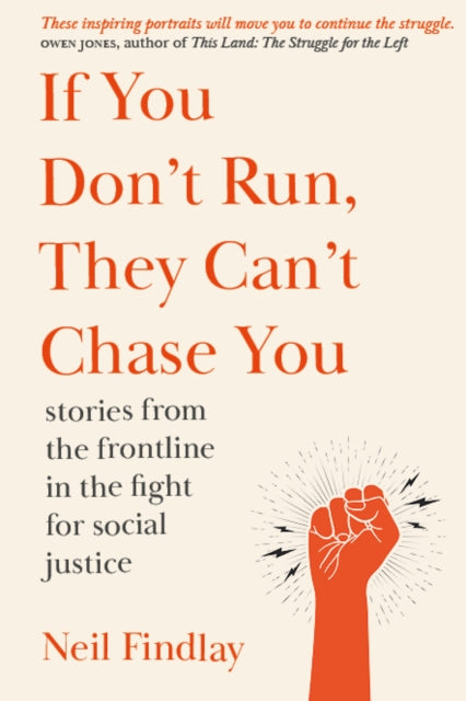 Book cover of: If You Don't Run They Can't Chase You. By: Neil Findlay