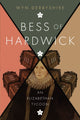 Bess of Hardwick, An Elizabethan Tycoon 9781910151051 Wyn Derbyshire