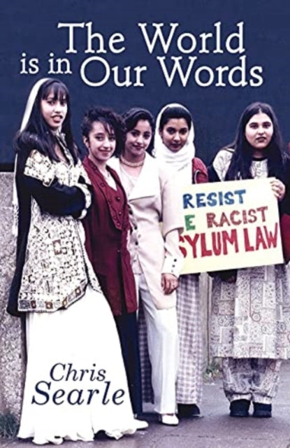 Book cover of: World is in Our Words. By: Chris SEARLE