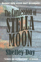 Book cover of: Confession of Stella Moon. By: Shelley Day Sclater