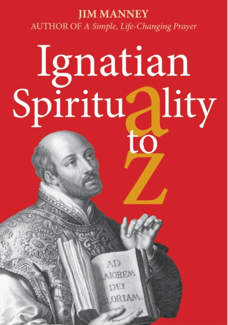 Book cover of: Ignatian Spirituality A-Z