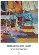 Book cover of: Threading the Light. By: Ross Thompson