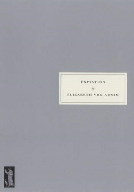 Book cover of: Expiation. By: Elizabeth von Arnim