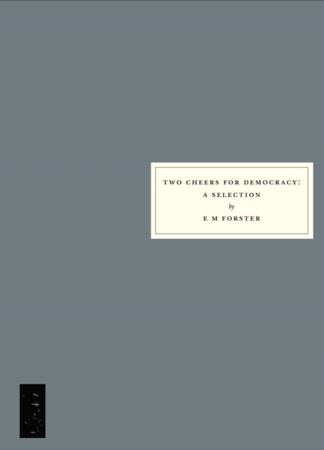 Book cover of: Two Cheers for Democracy. By: Edward Morgan Forster