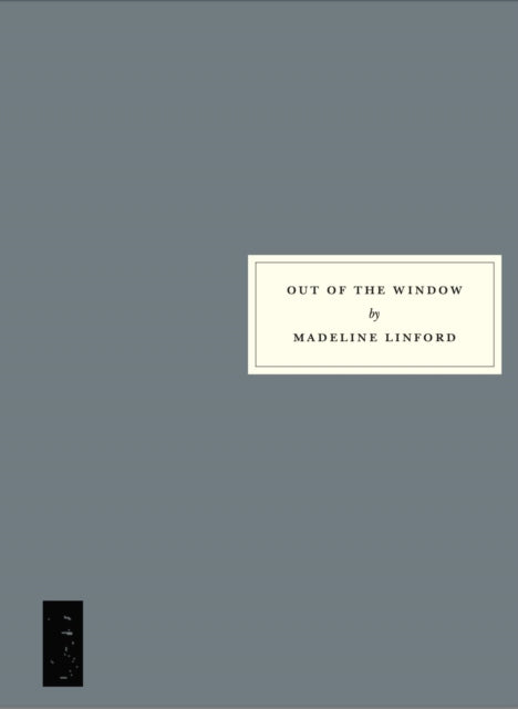 Book cover of: Out of the Window. By: Madeline Linford