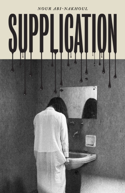 Book cover of: Supplication. By: Nour Abi-Nakhoul