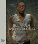 Book cover of: Bill Viola / Michelangelo. By: Martin Clayton