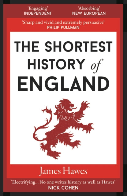 Shortest History of England 9781910400999 James Hawes