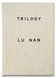 Book cover of: Trilogy. By: Lu Nan