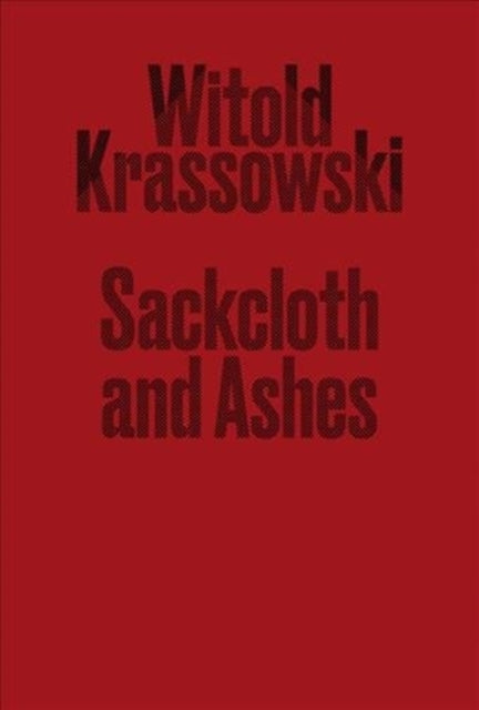 Book cover of: Sackcloth and Ashes. By: Witold Krassowski