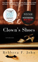 Book cover of: Clown's Shoes. By: Rebecca F. John