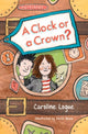 Book cover of: Clock or a Crown?. By: Caroline Logue