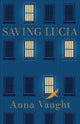 Book cover of: SAVING LUCIA. By: Anna Vaught