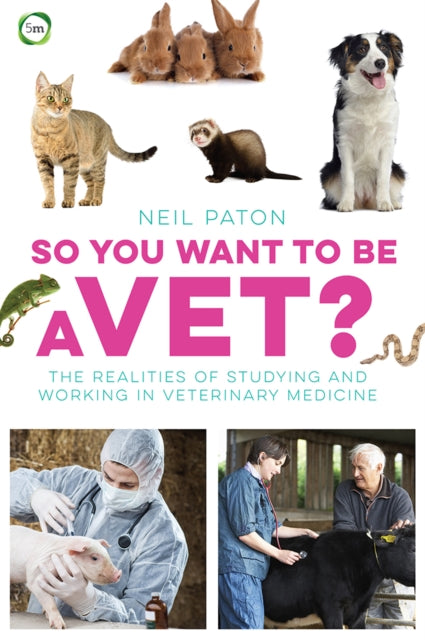 Book cover of: So You Want to Be a Vet. By: Neil Paton