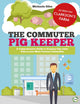 Book cover of: Commuter Pig Keeper. By: Michaela Giles
