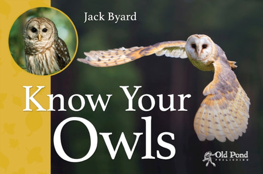 Book cover of: Know Your Owls. By: Jack Byard