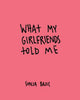 Book cover of: What My Girlfriends Told Me. By: Sonja Bajic