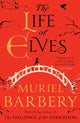 Book cover of: Life of Elves. By: Muriel Barbery