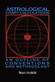 Book cover of: Astrological Chart Calculations:. By: Bruce Scofield