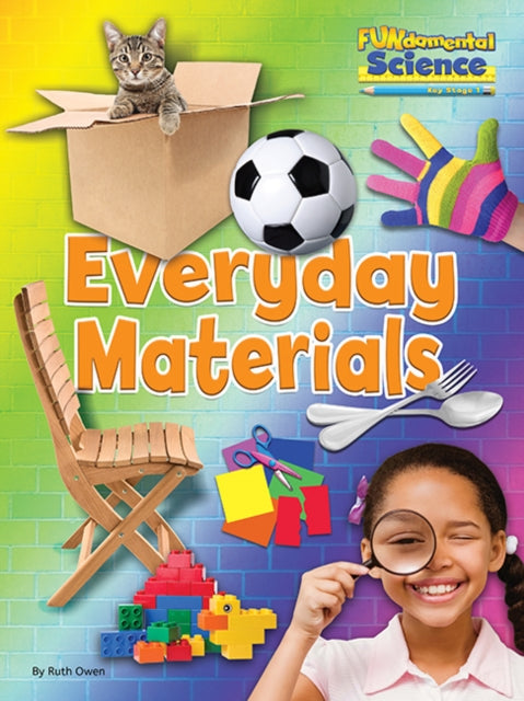 Book cover of: Everyday Materials. By: Ruth Owen