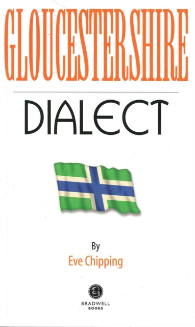 Book cover of: Gloucestershire Dialect. By: Eve Chipping