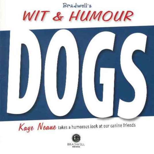 Book cover of: Bradwell's Book of Wit & Humour - Dogs