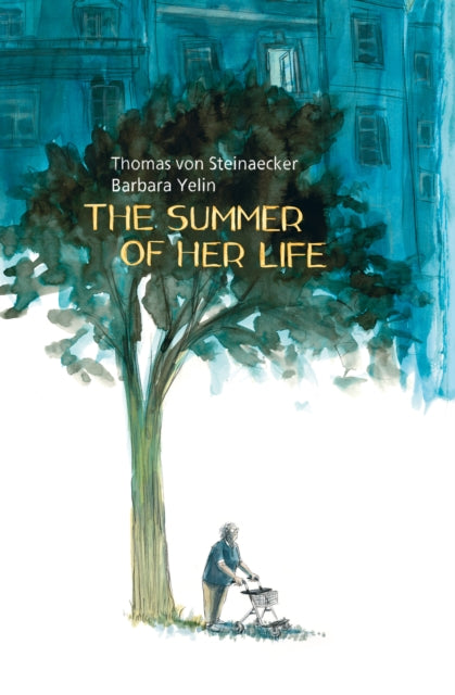 Book cover of: Summer of Her Life. By: Thomas von Steinaecker