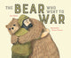 Book cover of: Bear who went to War. By: Alan Pollock